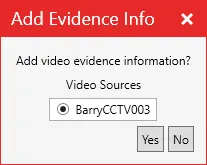 The Add Evidence Info dialog asking whether to add evidence information and from which video source.