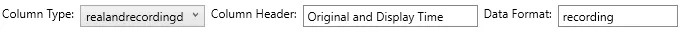 A column set to realandrecordingdatetime with the header “Original and Display Time” and data format “recording”.